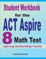 Student Workbook for the  ACT Aspire 8  Math Test