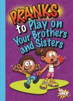 Pranks to Play on Your Brothers and Sisters