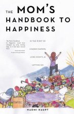 The Mom's Handbook to Happiness: in the midst of loaded diapers, long nights, & letting go