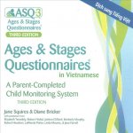 Ages & Stages Questionnaires(r) in Vietnamese, (Asq-3(tm) Vietnamese): A Parent-Completed Child Monitoring System