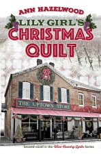 Lily Girl's Christmas Quilt: Wine Country Quilt Series Book 2 of 5