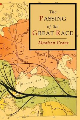 The Passing of the Great Race: Color Illustrated Edition with Original Maps
