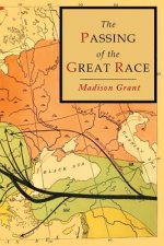 The Passing of the Great Race: Color Illustrated Edition with Original Maps