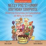 Nelly Pig's Funny Birthday Surprise - Divertida Sorpresa de Cumpleanos de Nelly la Cerdita