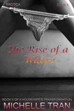 Erotica: The Rise of a Whore: A Housewife's Transformation Book 4