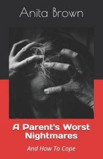 Parent's Worst Nightmares