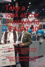 Take a look at the PrintWorld - TALAT 30: Each TALAT has a 'Order Market Report' and a 'Plan a Campaign' opportunity.