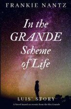 In the Grande Scheme of Life: Luis' Story