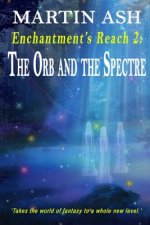 Enchantment's Reach 2: The Orb and the Spectre