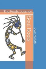 Soul Roots: The Fool's Journey
