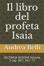 Il libro del profeta Isaia: SECONDA SEZIONE Volume 3 cap. 40:1; 54:1-17