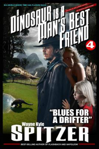 A Dinosaur Is a Man's Best Friend 4: Blues for a Drifter