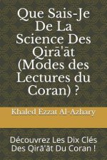 Que Sais-Je De La Science Des Qirā'āt (Modes des Lectures du Coran) ?: D