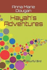 Hayah's Adventures: Hayah and The Colourful Bird