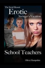 The Swirl Resort, Erotic Swinger's Vacation, School Teachers