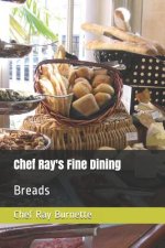 Chef Ray's Fine Dining: Breads