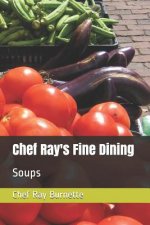 Chef Ray's Fine Dining: Soups