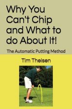 Why You Can't Chip and What to do About It!: The Automatic Chipping Method