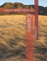 Capers: Gabe's World Book XI