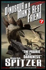 A Dinosaur Is a Man's Best Friend 7: 