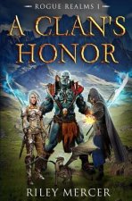 A Clan's Honor: A Litrpg Adventure