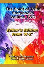 The Spirit of Truth Storybook Volume Two: N - Z: Editor's Edition: Black & White Interior