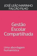 Gest?o Escolar Compartilhada: Uma abordagem humanista