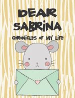 Dear Sabrina, Chronicles of My Life: A Girl's Thoughts