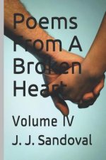 Poems from a Broken Heart: Volume IV