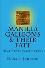 Manilla Galleon's & Their Fate: Dime Store Novellette's
