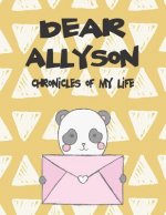 Dear Allyson, Chronicles of My Life: A Girl's Thoughts