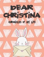 Dear Christina, Chronicles of My Life: A Girl's Thoughts