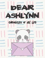 Dear Ashlynn, Chronicles of My Life: A Girl's Thoughts