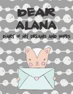 Dear Alana, Diary of My Dreams and Hopes: A Girl's Thoughts