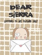 Dear Sierra, Letters to My Future Self: A Girl's Thoughts