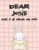 Dear Josie, Diary of My Dreams and Hopes: A Girl's Thoughts