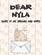 Dear Nyla, Diary of My Dreams and Hopes: A Girl's Thoughts