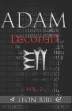 Adam Decoded: A Brief History of Man's True Origins