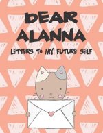 Dear Alanna, Letters to My Future Self: A Girl's Thoughts