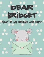 Dear Bridget, Diary of My Dreams and Hopes: A Girl's Thoughts