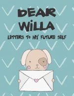 Dear Willa, Letters to My Future Self: A Girl's Thoughts