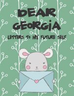Dear Georgia, Letters to My Future Self: A Girl's Thoughts