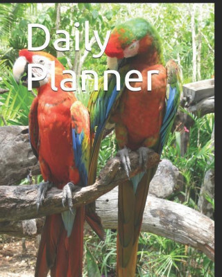 Daily Planner: Macaw Parrot Themed Daily Planner 365 Days 8 X 10