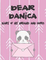 Dear Danica, Diary of My Dreams and Hopes: A Girl's Thoughts