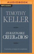 Es Razonable Creer En Dios?: Convicción, En Tiempos de Escepticismo