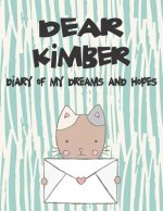 Dear Kimber, Diary of My Dreams and Hopes: A Girl's Thoughts