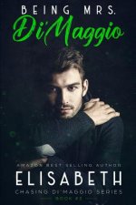 Being Mrs. Di'maggio: The Finale: Book 3 of the Chasing Di'maggio Series