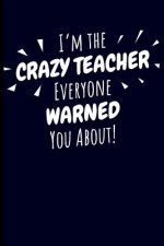 I'm the Crazy Teacher Everyone Warned You About!