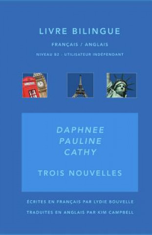 Daphnée-Pauline-Cathy: Livre Bilingue Français/Anglais