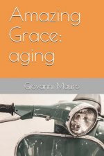 Amazing Grace: Aging